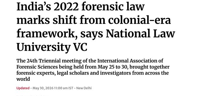 The Hindu &mdash; India&rsquo;s 2022 forensic law marks shift from colonial-era framework, says National Law University VC
